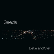 Bet. E  Stef/Seeds