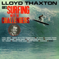 Challengers/Lloyd Thaxton Goes Surfing With The Challengers (Ltd)