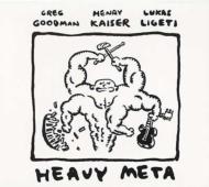 Greg Goodman / Henry Kaiser / Lukas Ligeti/Heavy Meta