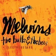 Melvins/Bulls  The Bees / Electroretard