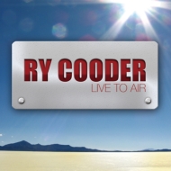 Ry Cooder/Live To Air Live 1974