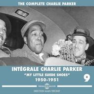 Charlie Parker/Integrale Vol.9 My Little Suede Shoes 1950-1951