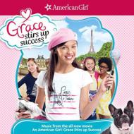 Various/American Girl Grace Stirs Up Success