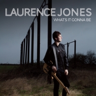 Laurence Jones/What's It Gonna Be