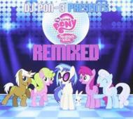 My Little Pony Friendship Is Magic Remixed