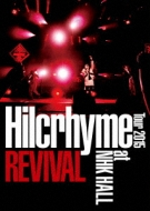 Hilcrhyme Tour 2015 REVIVAL [First Press Limited Edition]