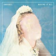 Annabel (Us)/Having It All