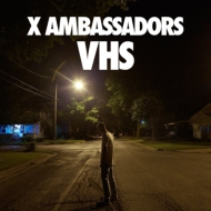 X Ambassadors/Vhs
