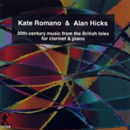 Clarinet Classical/20th Century Music From British Isles For Clarinet ＆ Piano： Romano(Cl) Hicks(P)