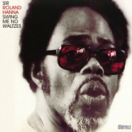 Roland Hanna/Swing Me No Waltzes (Rmt)(Ltd)