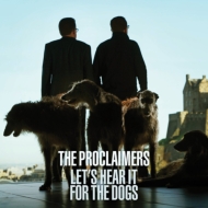Proclaimers/Let's Hear It For The Dogs