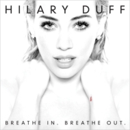 Hilary Duff/Breathe In Breathe Out