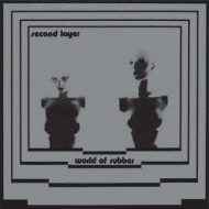 Second Layer/World Of Rubber