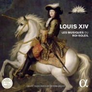Baroque Classical/Louis 14-les Musiques Du Roi-soleil： Sempe / Capriccio Stravagante Dumestre / Le P
