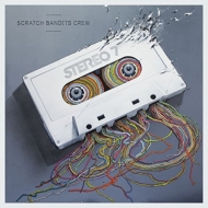 Scratch Bandits Crew/Stereo 7