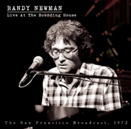 Randy Newman/Live At The Boarding House The San Francisco Broadcast 1972
