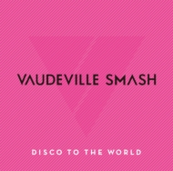 Vaudeville Smash/Disco To The World： Greatest Hits For Japan