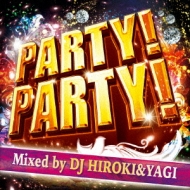 Dj Hiroki  Dj Yagi/Party!party! Mixed By Dj Hiroki  Yagi