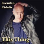 Brendan Kidulis/This Thing