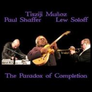 Tisziji Munoz / Paul Shaffer / Lew Solof/Paradox Of Completion (Digi)
