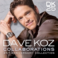 Dave Koz/Collaborations 25th Anniversary Collection