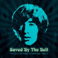 Saved By The Bell: Collected Works Of Robin Gibb: 1969-1970 : ~̏Er Mu A[[ [NX RNV