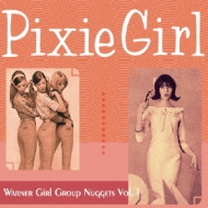 Pixie Girl -Warner Girl Group Nuggets Vol.1