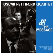 Oscar Pettiford/We Get The Message