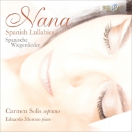 Soprano Collection/Nana-spanish Lullabies Carmen Solis(S) Eduardo Moreno(P)