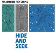 Mammoth Penguins/Hide And Seek
