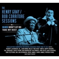 Henry Gray / Bob Corritore/Sessions Vol.1  Blues Won't Let Me Take My Rest