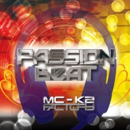 MC-K2 FACTORY/Passion Beat