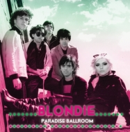 Blondie/Paradise Ballroom
