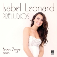 Isabel Leonard(Ms): Preludios -Spanish Songs