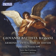 バッサーニ（ca.1650-1716）/Armonici Entusiasmi Di Davide： Acciai / Nova Ars Cantandi