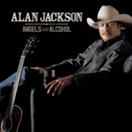 Alan Jackson/Angels  Alcohol