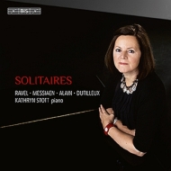 Kathryn Stott : Solitaires -Ravel, Messiaen, J.Alain, Dutilleux (Hybrid)