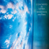 *ギター・オムニバス*/Concerto De Samba： 福田進一 Pino Eterna(G)