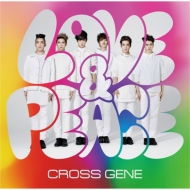 CROSS GENE/Love  Peace (A)(+dvd)(Ltd)