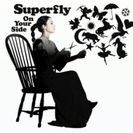 Superfly/On Your Side