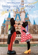 Tokyo Disney Resort Photography Project Imagining the Magic @̑