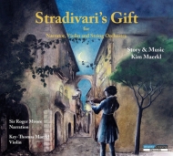 Maerkl Kim/Stradivari's Gift Key-thomas Maerkl(Vn) Roger Moore(Narr)