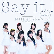 MilkShake/Say It!