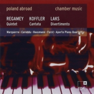 Poland Abroad -Chamber Music -Regamey, Koffler, Laks : Aperto Piano Quartet, Marguerre(S)etc