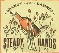 Steady Hands/Brandy Of The Damned