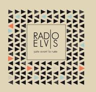 Radio Elvis/Juste Avant La Ruee