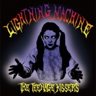 THE TEENAGE KISSERS/Lightning Machine (Digi)