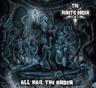 Heretic Order/All Hail The Order