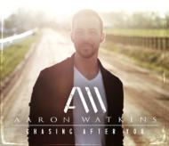 Aaron Watkins/Chasing After You