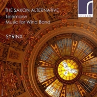 テレマン（1681-1767）/Music For Wind Band-the Saxon Alternative： Syrinx